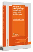 Interpretacja tekstu prawnego na podstawie orzecznictwa podatkowego Interpretacja tekstu prawnego na podstawie orzecznictwa podatkowego