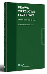 Prawo wekslowe i czekowe. Komentarz Prawo wekslowe i czekowe. Komentarz