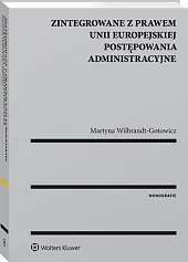Zintegrowane z prawem Unii Europejskiej postępowania,Martyna B. Wilbrandt-Gotowicz Zintegrowane z prawem Unii Europejskiej postępowania,Martyna B. Wilbrandt-Gotowicz