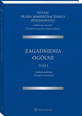System Prawa Administracyjnego Procesowego. TOM I. Zagadnienia ogólne System Prawa Administracyjnego Procesowego. TOM I. Zagadnienia ogólne