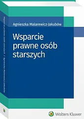 Wsparcie prawne osób starszychAgnieszka Malarewicz-Jakubów