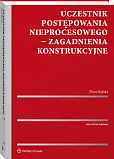 Uczestnik postępowania nieprocesowego - zagadnienia konstrukcyjne Uczestnik postępowania nieprocesowego - zagadnienia konstrukcyjne