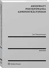 Aksjomaty postępowania administracyjnego Aksjomaty postępowania administracyjnego