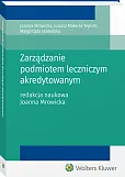 Zarządzanie podmiotem leczniczym akredytowanym Zarządzanie podmiotem leczniczym akredytowanym
