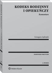 Kodeks rodzinny i opiekuńczy. Komentarz Kodeks rodzinny i opiekuńczy. Komentarz