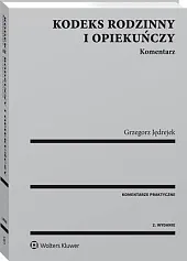 Kodeks rodzinny i opiekuńczy. KomentarzGrzegorz Jędrejek Kodeks rodzinny i opiekuńczy. KomentarzGrzegorz Jędrejek