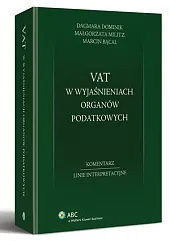 VAT w wyjaśnieniach organów podatkowych. Komentarz.,Marcin Bącal
