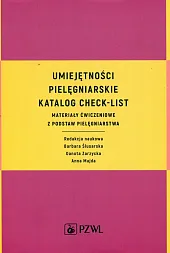 Umiejętności pielęgniarskie Katalog check-list Umiejętności pielęgniarskie Katalog check-list