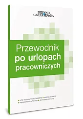 Przewodnik po urlopach pracowniczych Przewodnik po urlopach pracowniczych