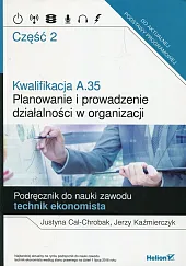 Kwalifikacja A.35 Planowanie i prowadzenie działalności w organizacji Podręcznik do nauki zawodu technik ekonomista Część 2