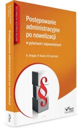 Postępowanie administracyjne po nowelizacji w pytaniach i odpowiedziach Postępowanie administracyjne po nowelizacji w pytaniach i odpowiedziach