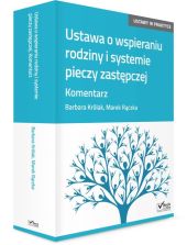 Ustawa o wspieraniu rodziny i systemie pieczy zastępczej Komentarz z płytą CD Ustawa o wspieraniu rodziny i systemie pieczy zastępczej Komentarz z płytą CD