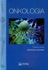 Onkologia Podręcznik dla pielęgniarekArkadiusz Jeziorski Onkologia Podręcznik dla pielęgniarekArkadiusz Jeziorski