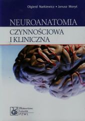 Neuroanatomia czynnościowa i kliniczna Neuroanatomia czynnościowa i kliniczna