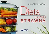 Dieta łatwo strawnaAnna Szczepańska Dieta łatwo strawnaAnna Szczepańska