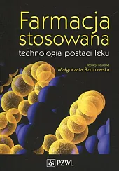 Farmacja stosowana technologia postaci lekuMałgorzata Sznitowska