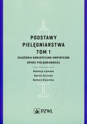 Podstawy pielęgniarstwa Tom 1 Podstawy pielęgniarstwa Tom 1