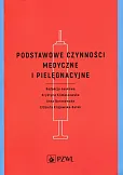 Podstawowe czynności medyczne i pielęgnacyjne Podstawowe czynności medyczne i pielęgnacyjne