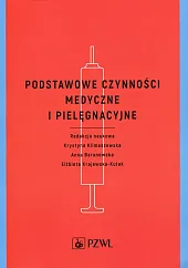 Podstawowe czynności medyczne i pielęgnacyjneAnna Baranowska Podstawowe czynności medyczne i pielęgnacyjneAnna Baranowska