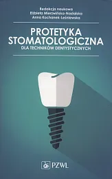 Protetyka stomatologiczna dla techników dentystycznych