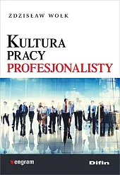 Kultura pracy profesjonalisty Kultura pracy profesjonalisty