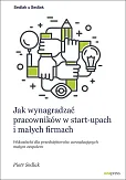 Jak wynagradzać pracowników w start-upach i małych firmach Wskazówki dla przedsiębiorców zarządzają Jak wynagradzać pracowników w start-upach i małych firmach Wskazówki dla przedsiębiorców zarządzają