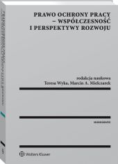 Prawo ochrony pracy - współczesność i perspektywy rozwoju Prawo ochrony pracy - współczesność i perspektywy rozwoju