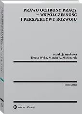 Prawo ochrony pracy - współczesność i,Marcin Mielczarek