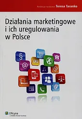 Działania marketingowe i ich uregulowania w,Teresa Taranko