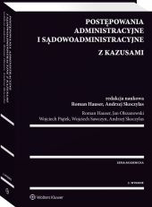 Postępowania administracyjne i sądowoadministracyjne z kazusami Postępowania administracyjne i sądowoadministracyjne z kazusami