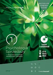 Psychologia Sprzedaży droga do sprawczości niezależności i pieniędzy Psychologia Sprzedaży droga do sprawczości niezależności i pieniędzy