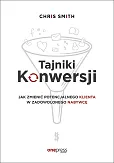 Tajniki Konwersji Jak zmienić potencjalnego klienta w zadowolonego nabywcę