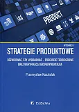Strategie produktowe Różnicować czy upodabniać podejście teoriogrowe oraz weryfikacja eksperymentalna