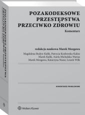 Pozakodeksowe przestępstwa przeciwko zdrowiu. Komentarz Pozakodeksowe przestępstwa przeciwko zdrowiu. Komentarz