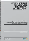 Leasing w ujęciu podatkowym, bilansowym oraz prawnym Leasing w ujęciu podatkowym, bilansowym oraz prawnym