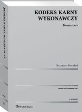 Kodeks karny wykonawczy. Komentarz Kodeks karny wykonawczy. Komentarz