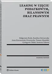 Leasing w ujęciu podatkowym, bilansowym oraz,Małgorzata Breda Leasing w ujęciu podatkowym, bilansowym oraz,Małgorzata Breda