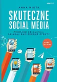 Skuteczne social media Prowadź działania osiągaj zamierzone efekty Skuteczne social media Prowadź działania osiągaj zamierzone efekty