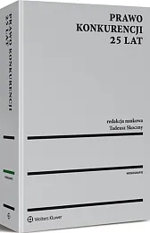 Prawo konkurencji. 25 lat Prawo konkurencji. 25 lat