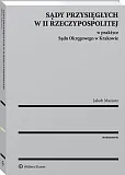 Sądy przysięgłych w II Rzeczypospolitej w praktyce Sądu Okręgowego w Krakowie Sądy przysięgłych w II Rzeczypospolitej w praktyce Sądu Okręgowego w Krakowie
