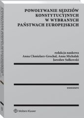 Powoływanie sędziów konstytucyjnych w wybranych państwach europejskich Powoływanie sędziów konstytucyjnych w wybranych państwach europejskich