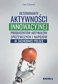 Determinanty aktywności innowacyjnej producentów artykułów spożywczych i napojów w zachodniej Polsce