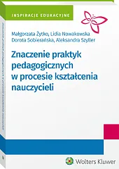 Znaczenie praktyk pedagogicznych w procesie kształcenia nauczycieli Znaczenie praktyk pedagogicznych w procesie kształcenia nauczycieli