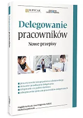 Delegowanie pracowników. Nowe przepisy
