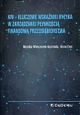 KRI Kluczowe wskaźniki ryzyka w zarządzaniu płynnością finansową przedsiębiorstwa KRI Kluczowe wskaźniki ryzyka w zarządzaniu płynnością finansową przedsiębiorstwa
