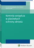 Kontrola zarządcza w placówkach ochrony zdrowia Kontrola zarządcza w placówkach ochrony zdrowia