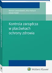 Kontrola zarządcza w placówkach ochrony zdrowia Kontrola zarządcza w placówkach ochrony zdrowia
