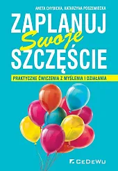 Zaplanuj swoje szczęście. Praktyczne ćwiczenia z,Aneta Chybicka