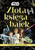 Star Wars Historie z odległej galaktyki Złota księga bajek