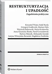 Restrukturyzacja i upadłość. Zagadnienia praktyczne Restrukturyzacja i upadłość. Zagadnienia praktyczne